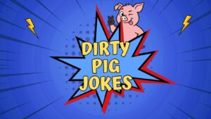 Dirty Pig Jokes