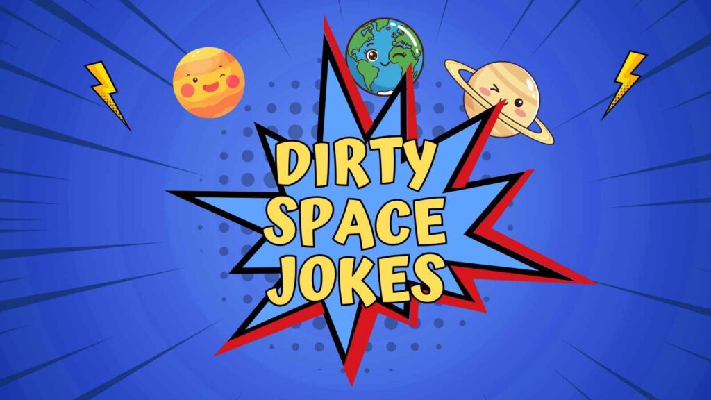 Dirty Space Jokes