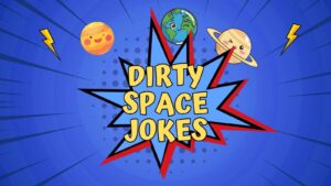 Dirty Space Jokes