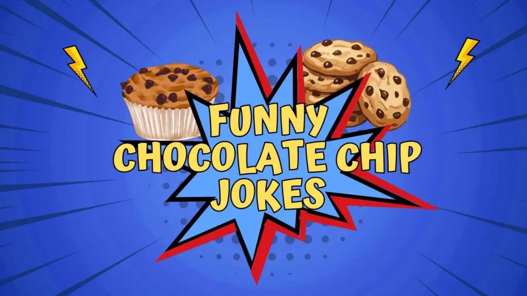 Chocolate Chip Jokes