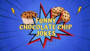 Chocolate Chip Jokes