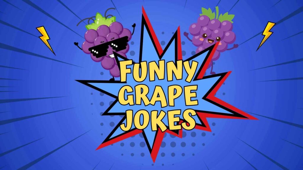 Home Funny Grape Jokes