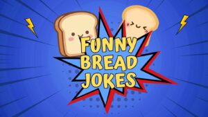 Funny Bread Jokes
