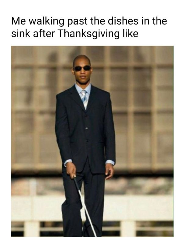 Walking Past Dishes in Sink Meme on Thanksgiving