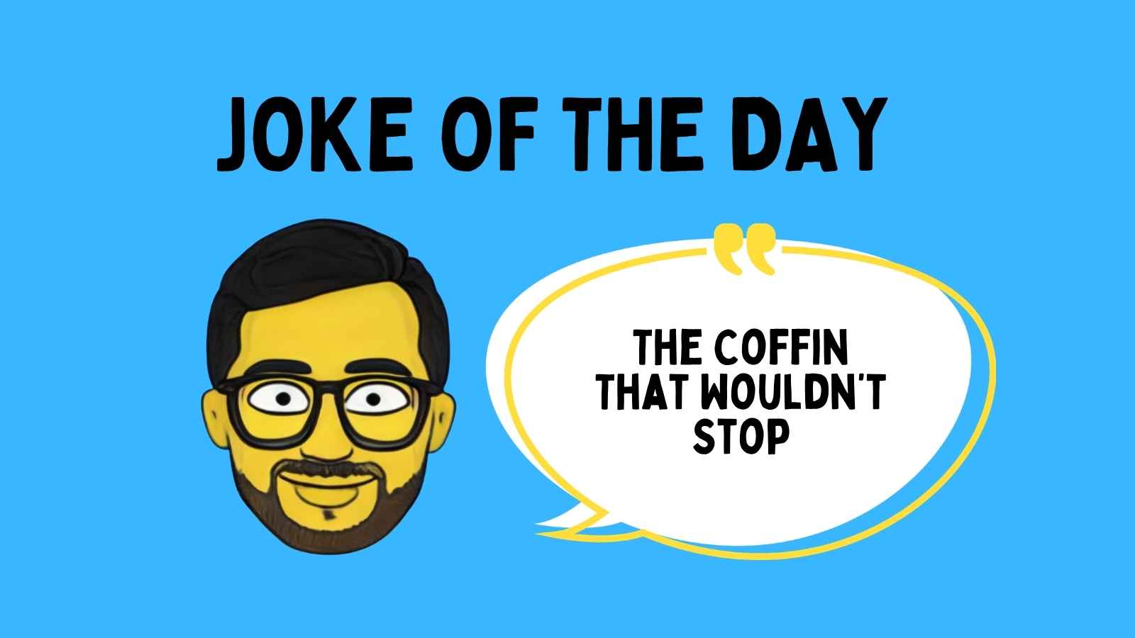 The Coffin That Wouldn’t Stop Joke